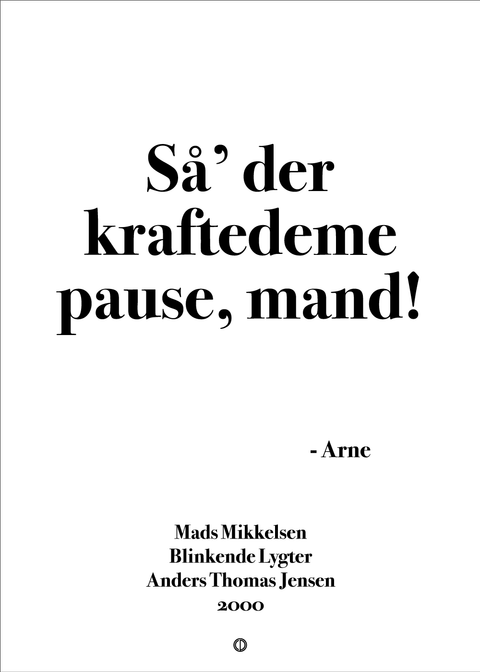 Så' der kraftedeme pause, mand!