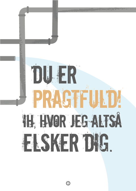 Du er pragtfuld!