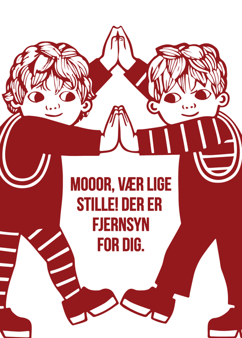 Mooor, vær lige stille!