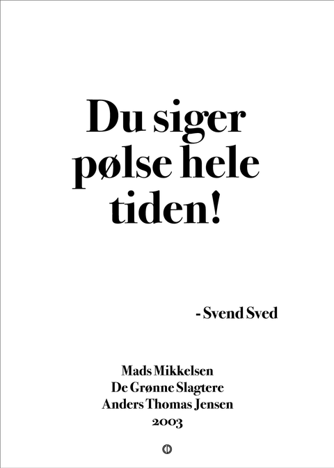 Du siger pølse hele tiden!