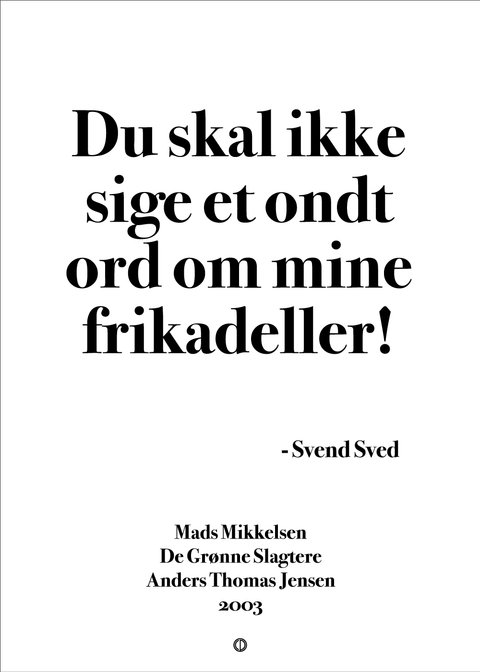 Du skal ikke sige et ondt ord om mine frikadeller!