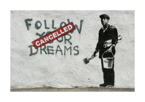 Follow your dreams - Banksy plakat 02