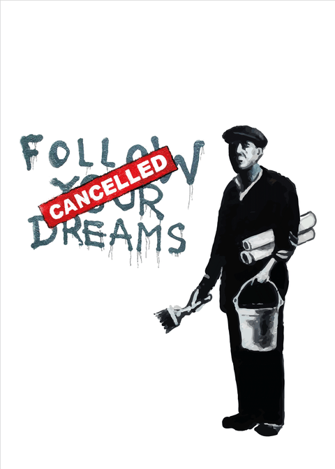 Follow your dreams - Banksy plakat