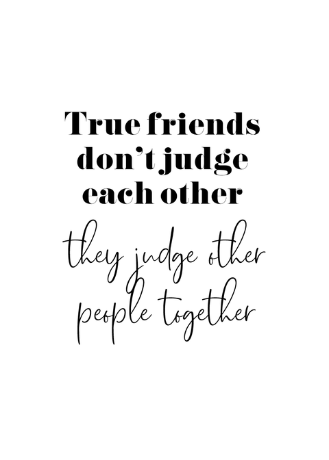 True friends don't judge - Veninde plakat