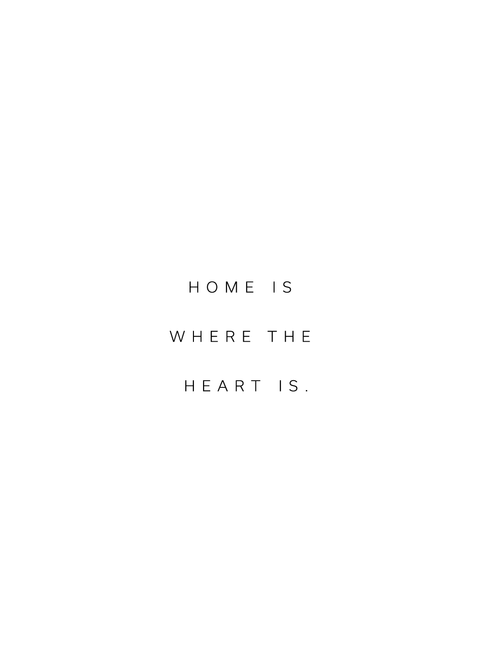 "Home is where the heart is" citatplakat