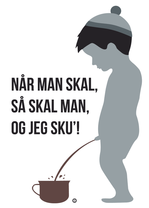 Når man skal, så skal man