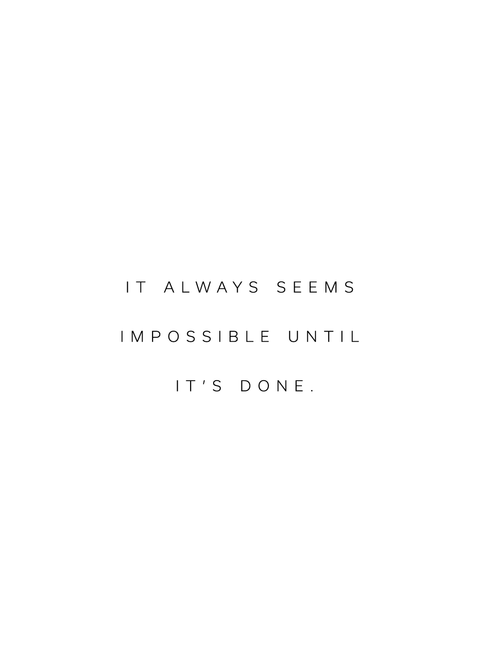 "It always seems impossible until it's done" - Nelson Mandela citatplakat