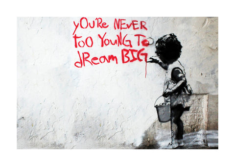 Never Too Young to Dream Big - Banksy plakat