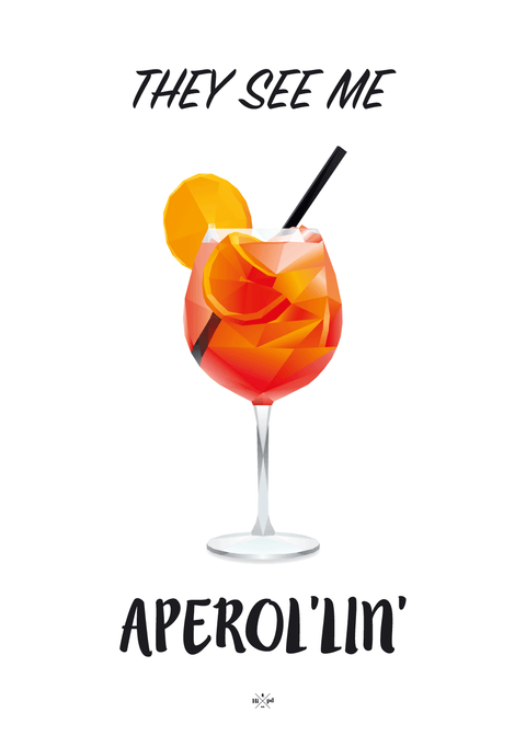 They see me aperollin - Aperol plakat