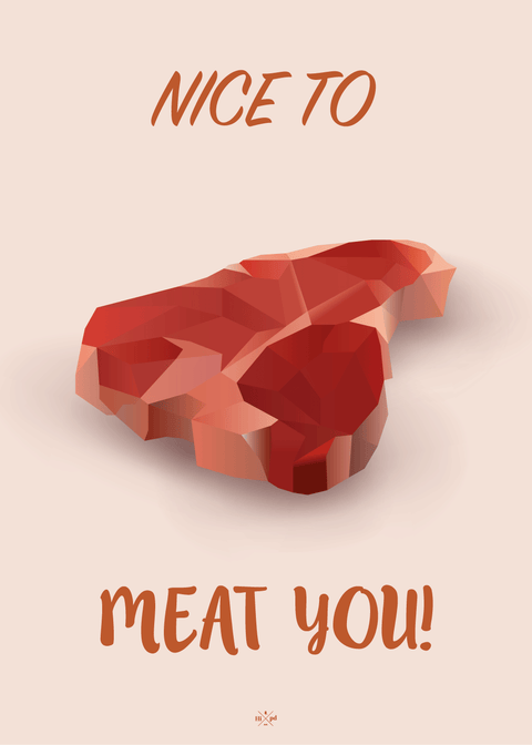 Nice to meat you