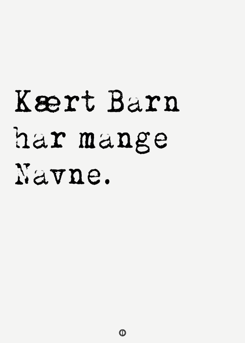 Kært barn har mange navne