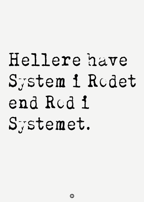 Hellere have system i rodet end rod i systemet