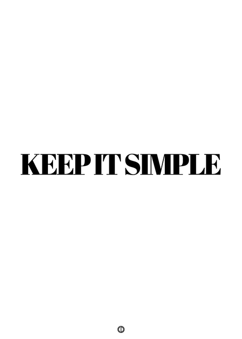 Keep it simple