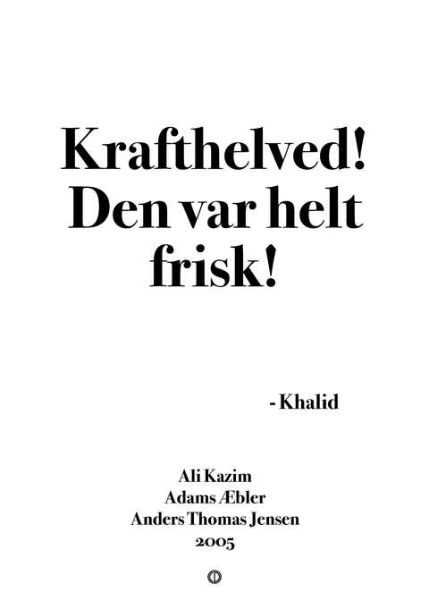 Den var helt frisk