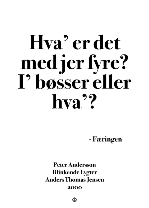 I' bøsser eller hva'?