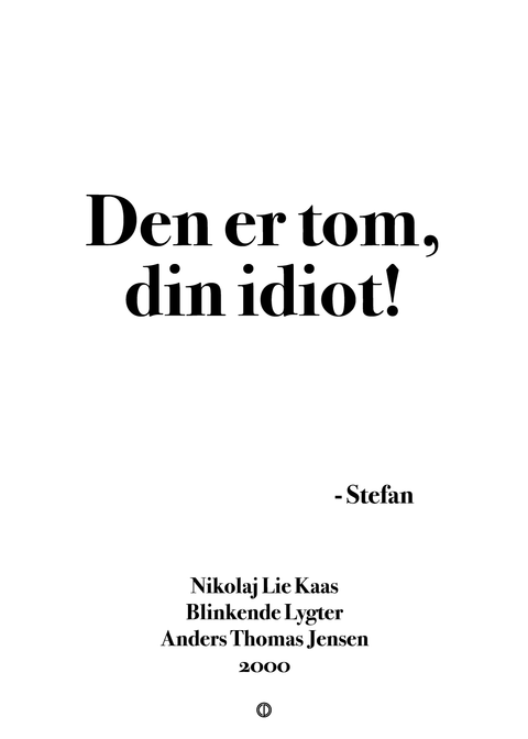 Den er tom, din idiot!