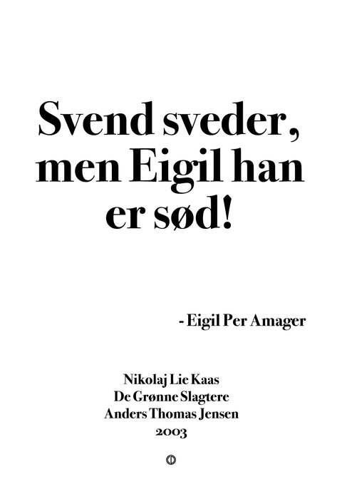 Eigil han er sød!