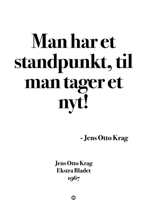 Man har et standpunkt, til man tager et nyt!