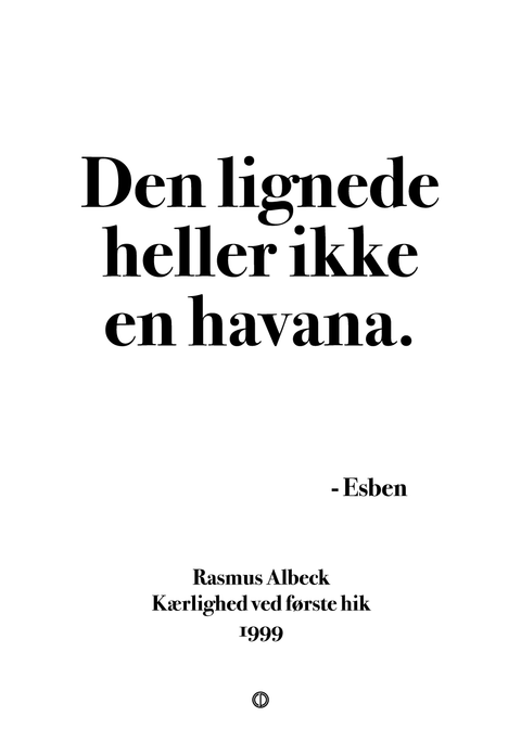 Den lignede heller ikke en havana