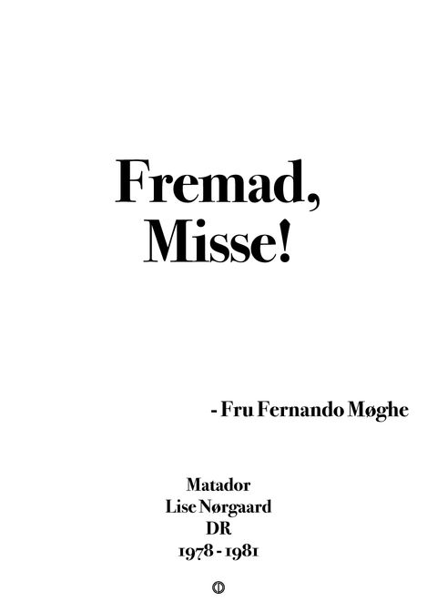 Fremad, Misse!