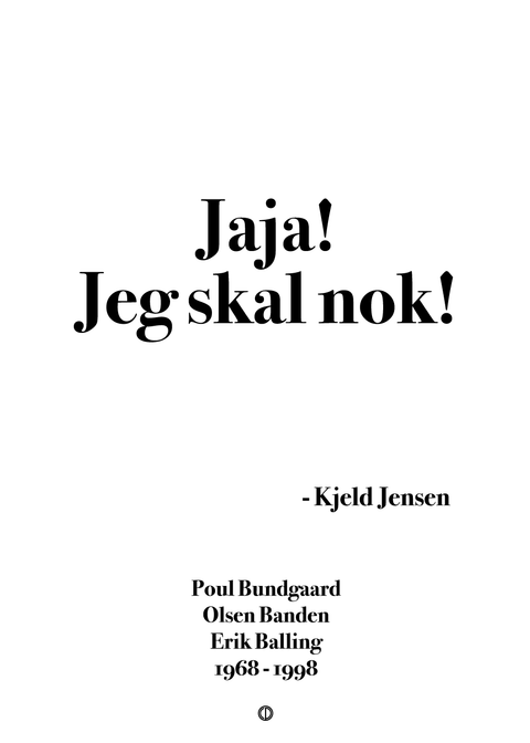 Jaja! Jeg skal nok!