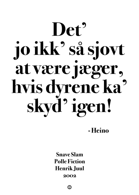 Det' jo ikk' så sjovt at være jæger