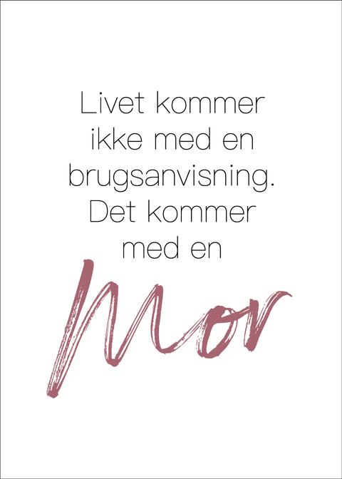 Livet kommer ikke med en brugsanvisning - Gave til mor