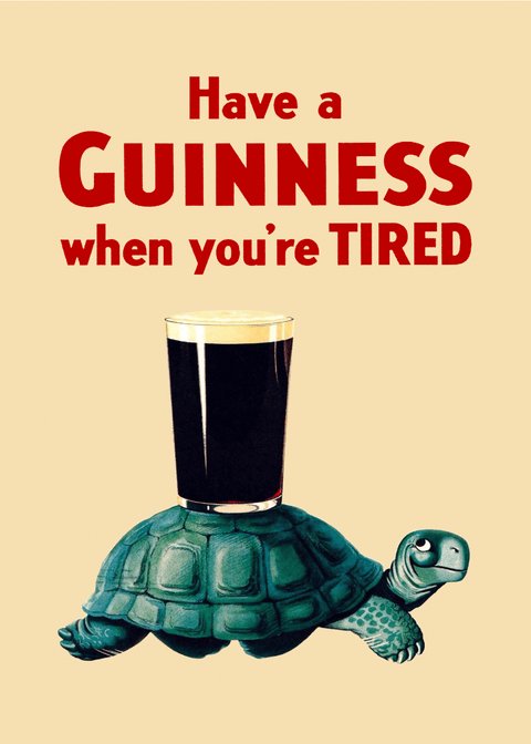 Have a guinness when you're tired turtle