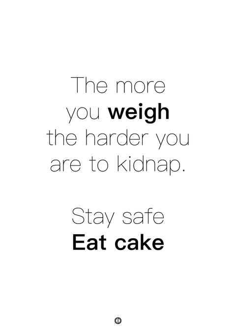 Stay safe eat cake