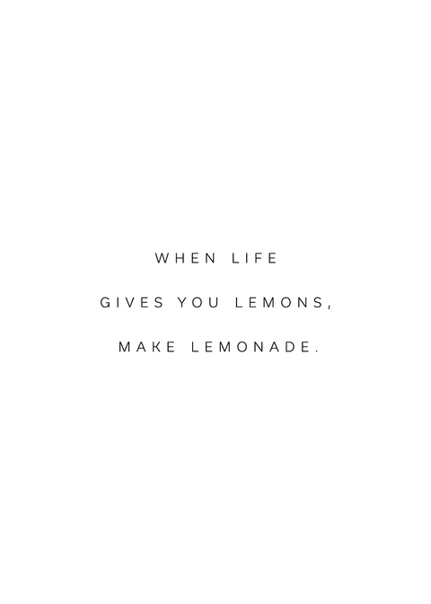 "When life gives you lemons, make lemonade" citatplakat