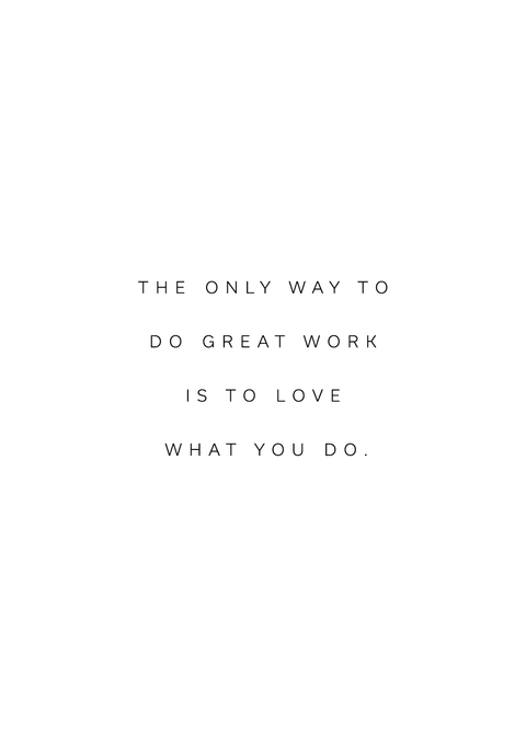 "The only way to do great work is to love what you do" - Steve Jobs citatplakat