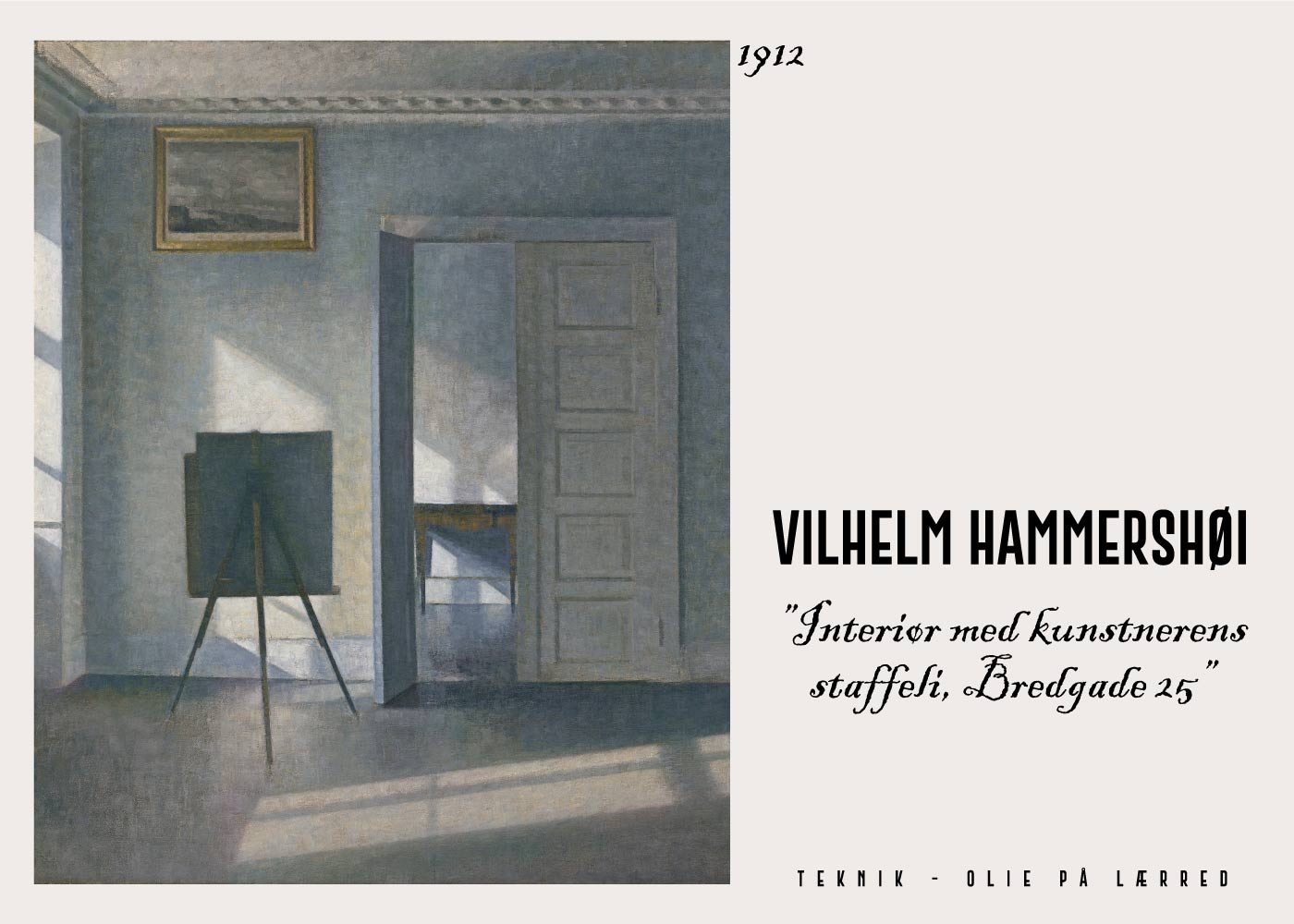 #1 - Interiør med kunstnerens staffeli  - Vilhelm Hammershøi Kunstplakat
