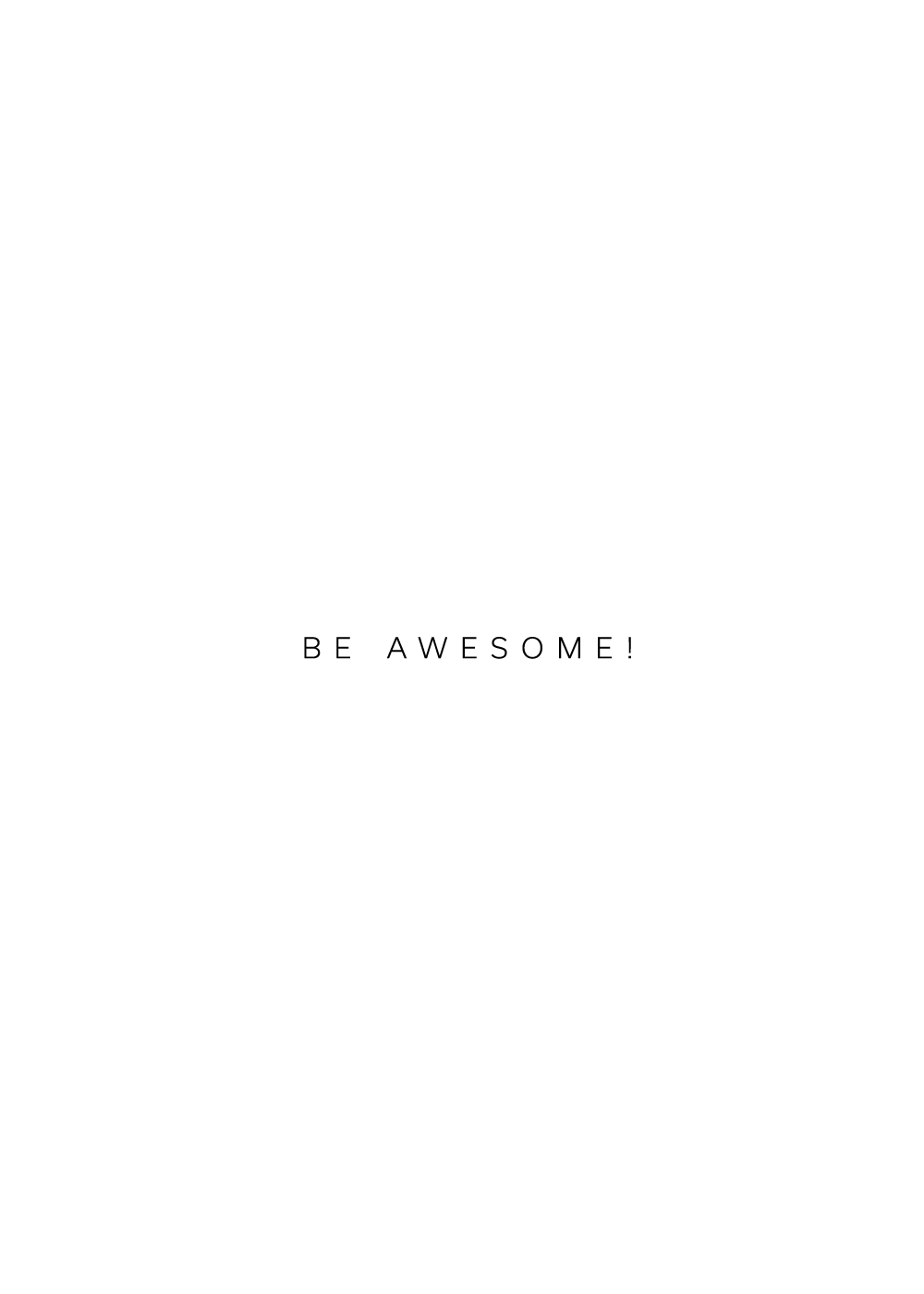 "Be awesome!" citatplakat